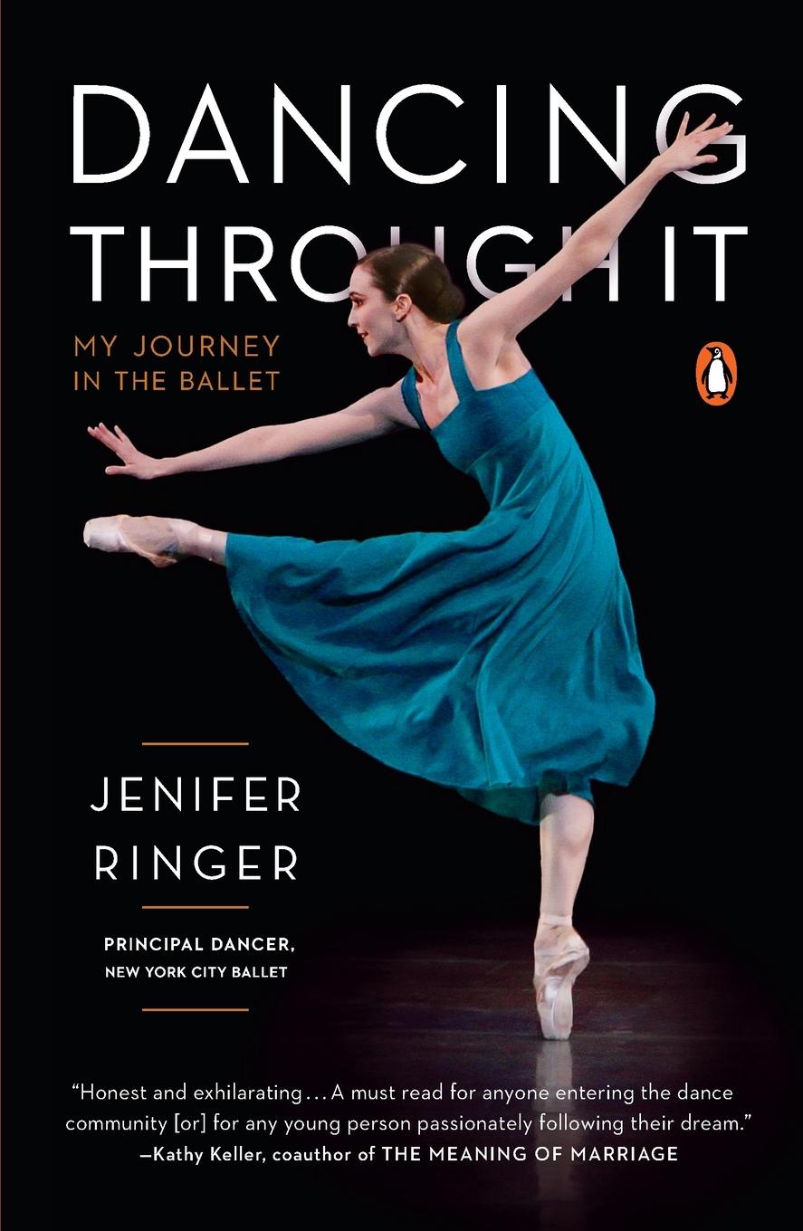 Cover: 9780143127024 | Dancing Through It | My Journey in the Ballet | Jenifer Ringer | Buch