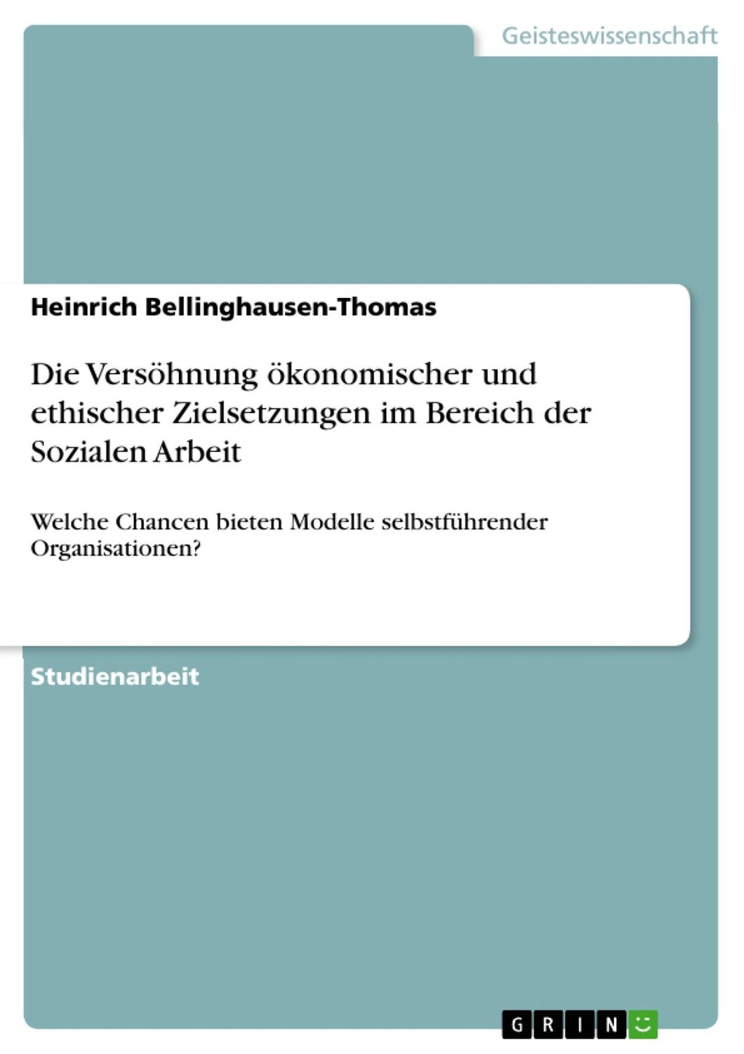 Cover: 9783668324091 | Die Versöhnung ökonomischer und ethischer Zielsetzungen im Bereich...