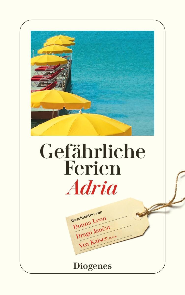 Cover: 9783257247428 | Gefährliche Ferien - Adria | mit Donna Leon und vielen anderen | Buch