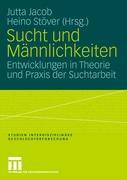 Cover: 9783531148496 | Sucht und Männlichkeiten | Heino Stöver (u. a.) | Taschenbuch | vi