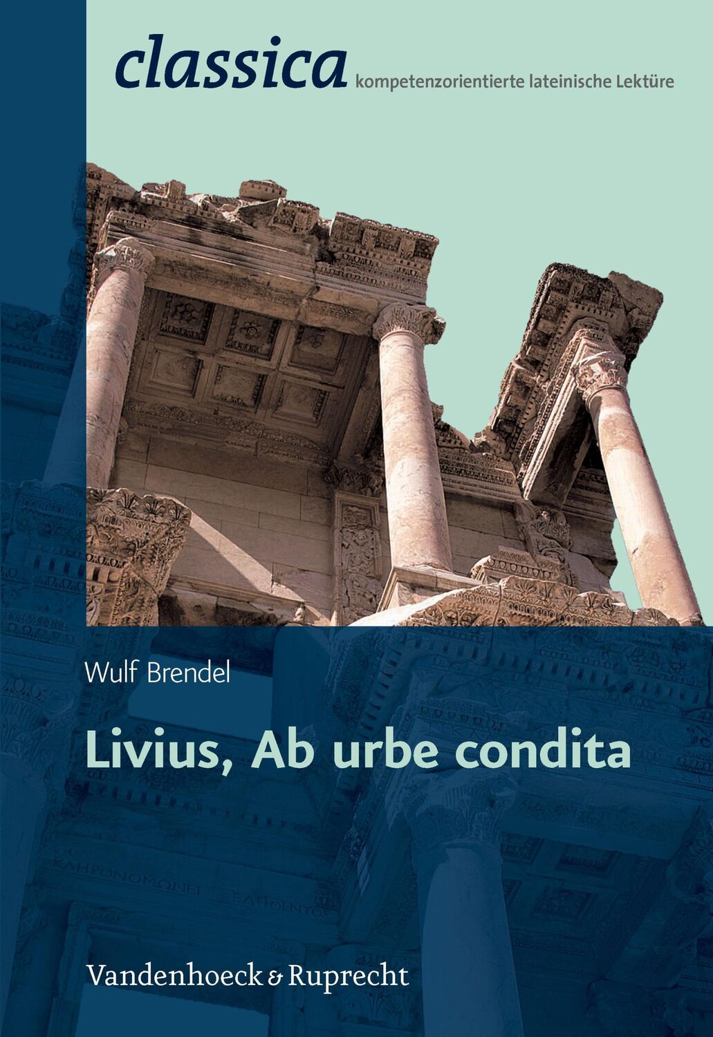 Cover: 9783525710708 | Livius 01. Ab urbe condita | Wulf Brendel | Taschenbuch | 96 S. | 2012