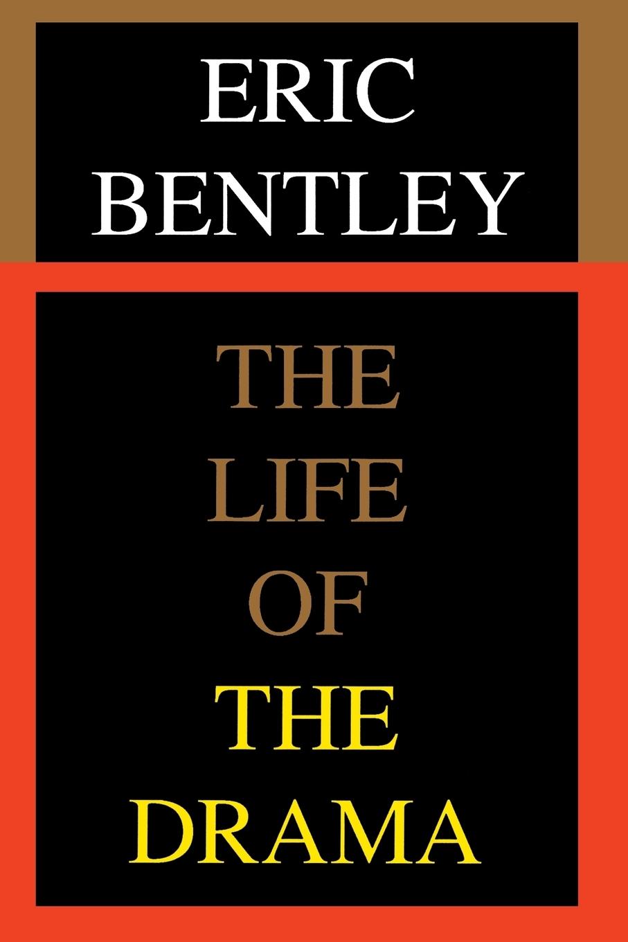 Cover: 9781557831101 | The Life of the Drama | Eric Bentley | Taschenbuch | Englisch | 2000