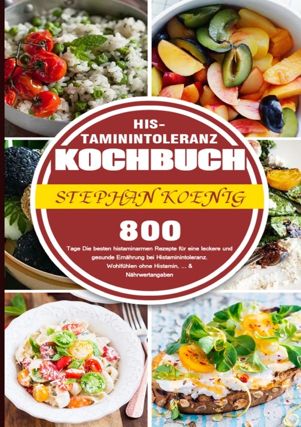 Cover: 9783754163610 | Histaminintoleranz Kochbuch | Stephan Koenig | Taschenbuch | Deutsch