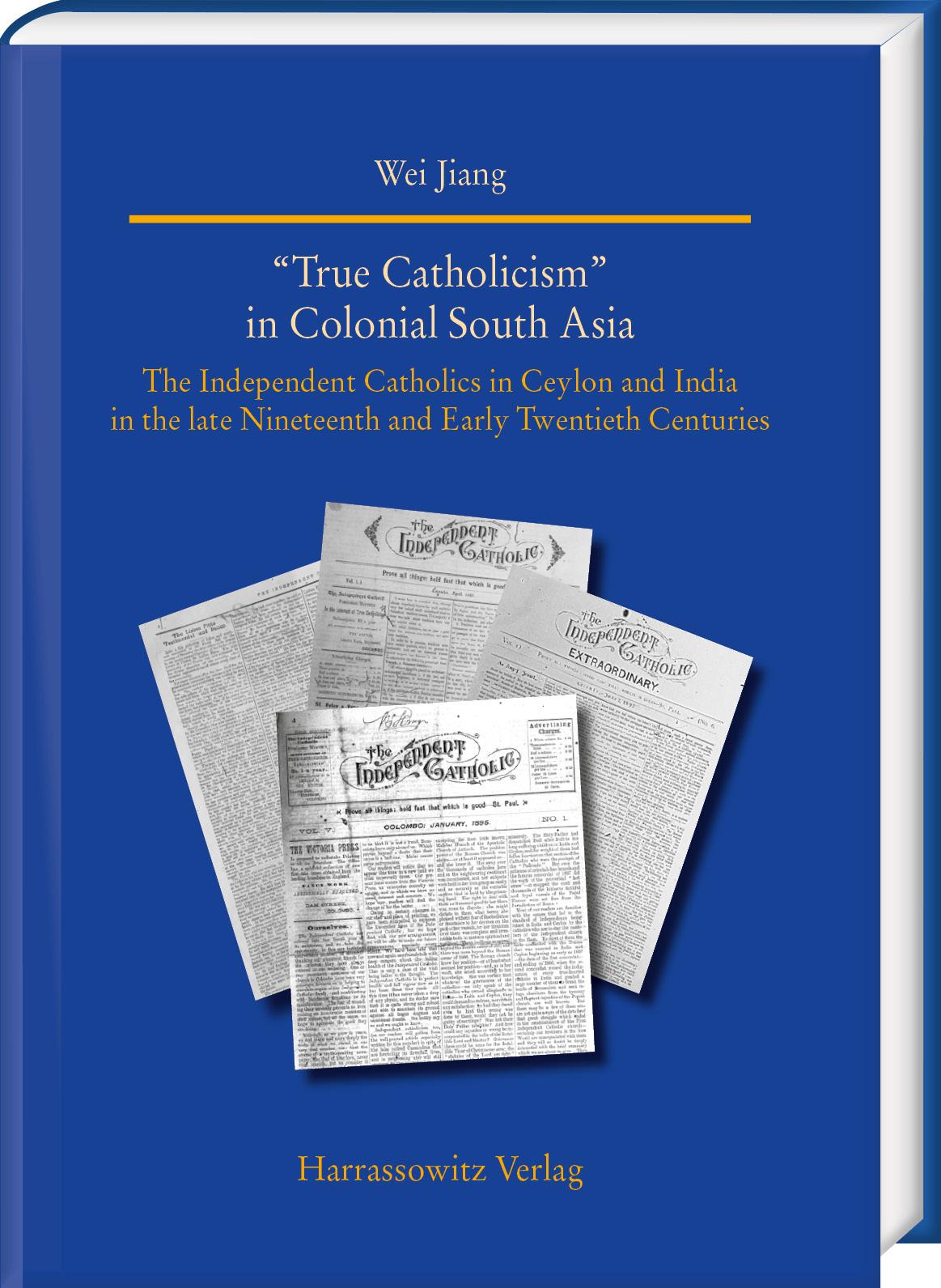 Cover: 9783447118477 | "True Catholicism" in Colonial South Asia | Wei Jiang | Buch | 246 S.