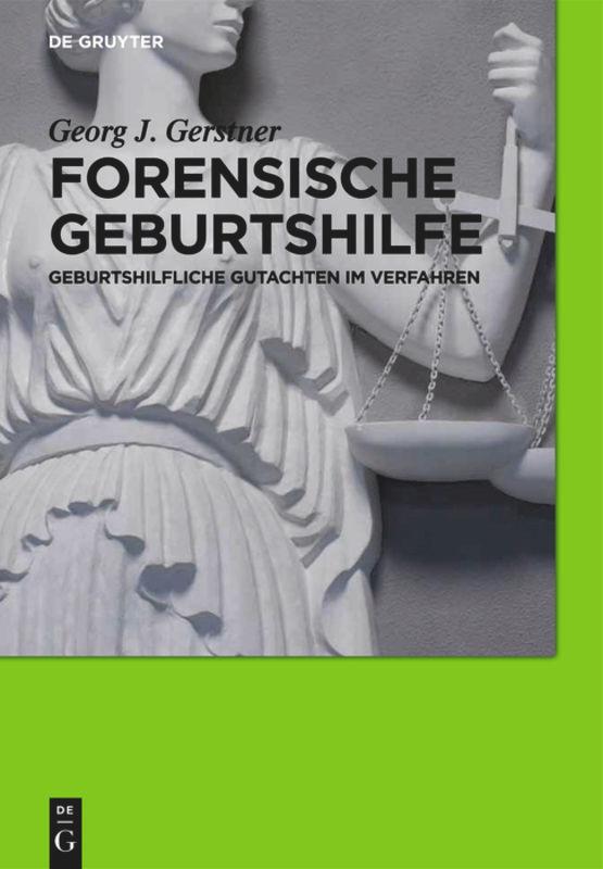 Cover: 9783110270327 | Forensische Geburtshilfe | Geburtshilfliche Gutachten im Verfahren