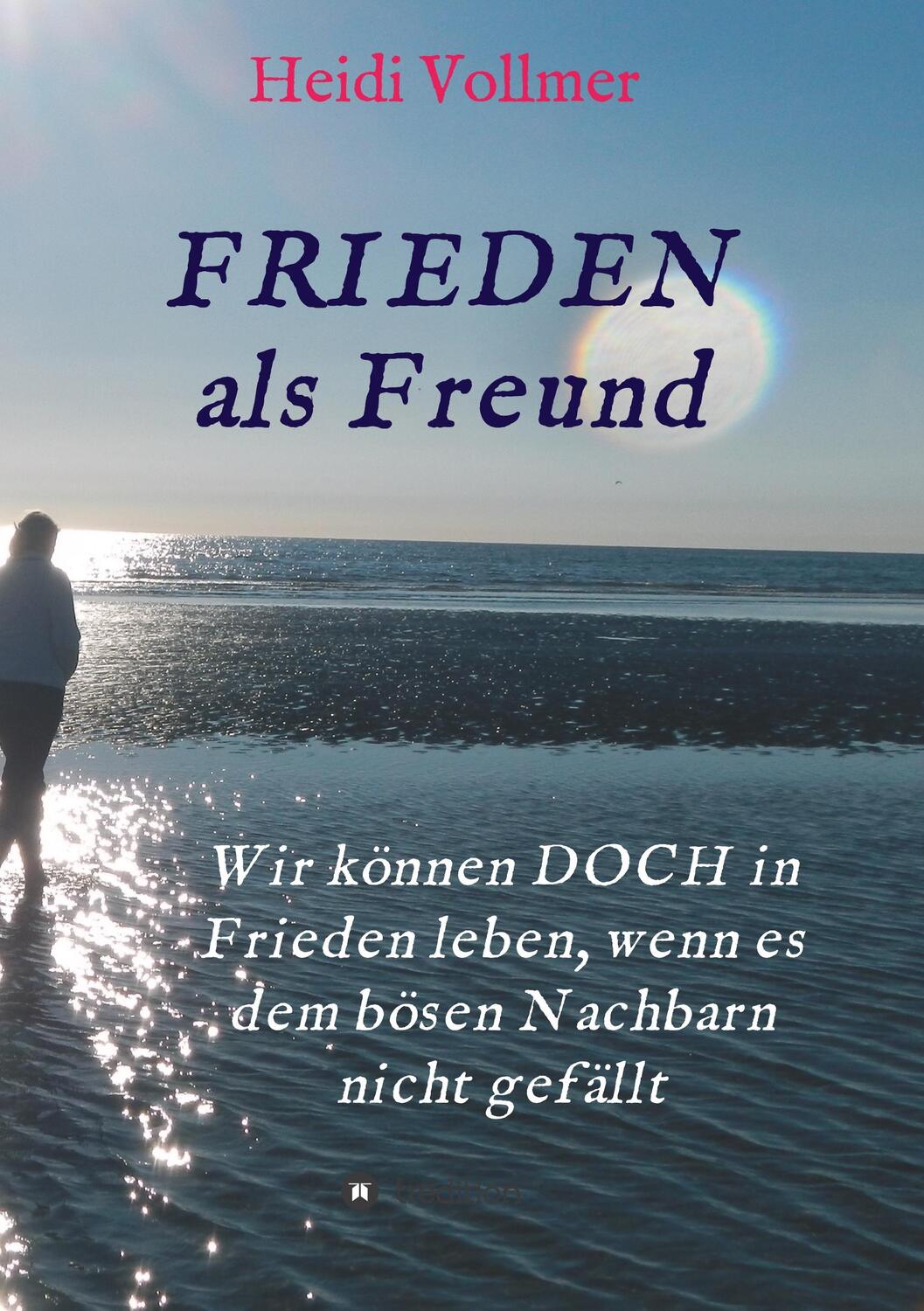 Cover: 9783746978734 | FRIEDEN als Freund | Heidi Vollmer | Taschenbuch | Paperback | 112 S.