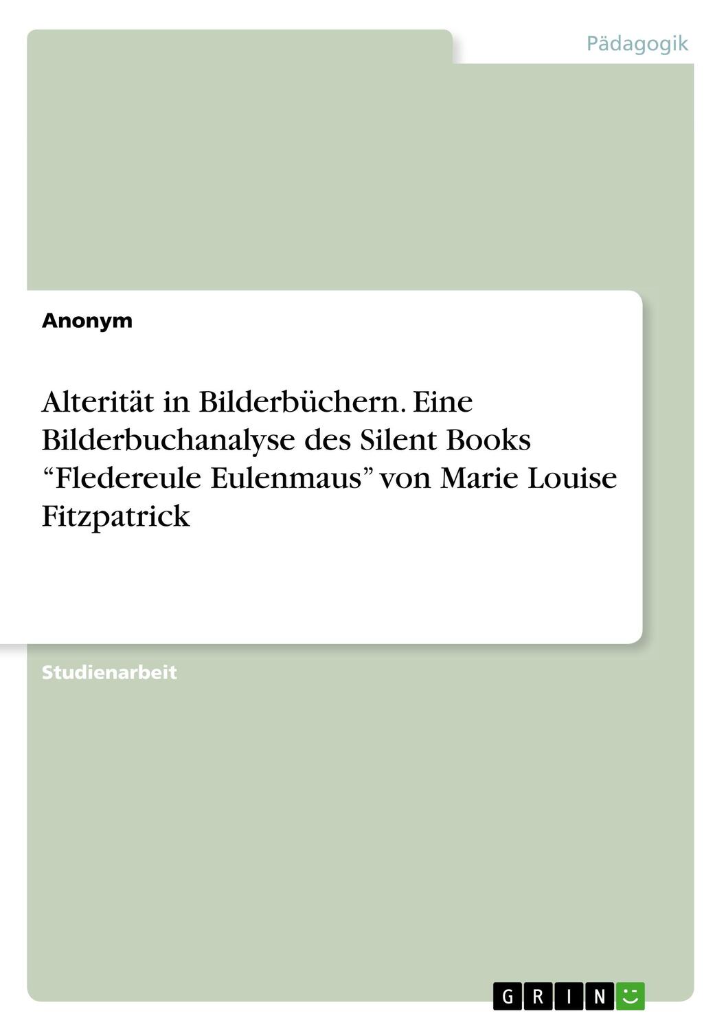 Cover: 9783346112545 | Alterität in Bilderbüchern. Eine Bilderbuchanalyse des Silent Books...