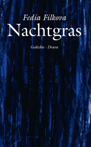 Cover: 9783854357162 | Nachtgras | Gedichte | Fedia Filkova | Buch | 120 S. | Deutsch | 2013