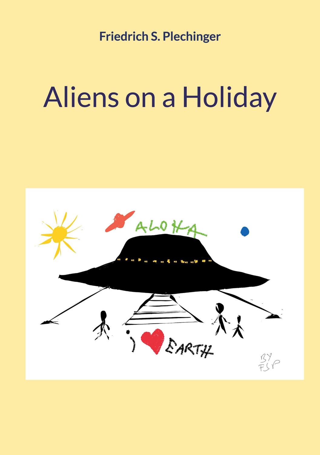 Cover: 9783759768063 | Aliens on a Holiday | Friedrich S. Plechinger | Taschenbuch | Englisch