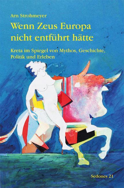 Cover: 9783937108360 | Wenn Zeus Europa nicht entführt hätte | Arn Strohmeyer | Taschenbuch