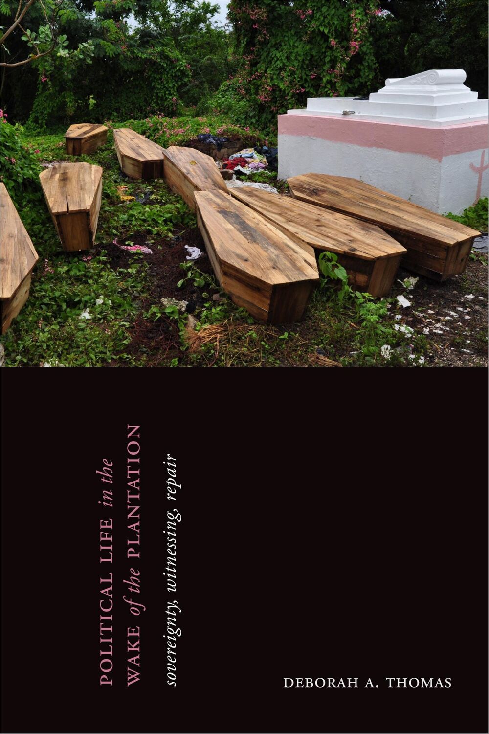 Cover: 9781478006695 | Political Life in the Wake of the Plantation | Deborah A. Thomas