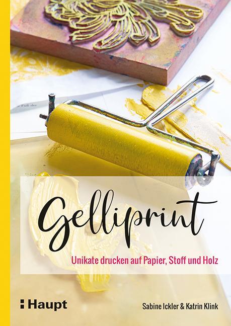 Cover: 9783258602424 | Gelliprint | Unikate drucken auf Papier, Stoff und Holz | Buch | 2021