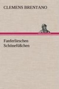 Cover: 9783847244639 | Fanferlieschen Schönefüßchen | Clemens Brentano | Buch | 72 S. | 2012