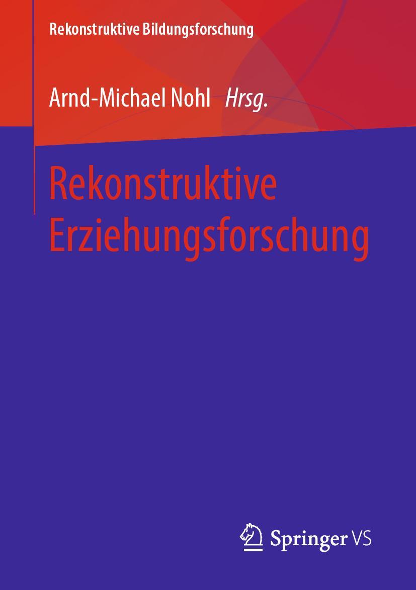 Cover: 9783658281250 | Rekonstruktive Erziehungsforschung | Arnd-Michael Nohl | Taschenbuch