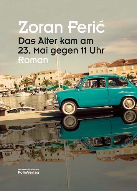 Cover: 9783852566092 | Das Alter kam am 23. Mai gegen 11 Uhr | Roman | Zoran Feric | Buch