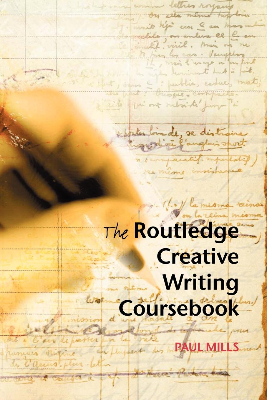 Cover: 9780415317856 | The Routledge Creative Writing Coursebook | Paul Mills | Taschenbuch