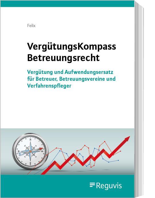 Cover: 9783846215425 | VergütungsKompass Betreuungsrecht | Jörg Felix | Taschenbuch | 328 S.