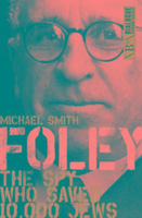 Cover: 9781785900549 | Foley | The Spy Who Saved 10,000 Jews | Michael Smith | Taschenbuch