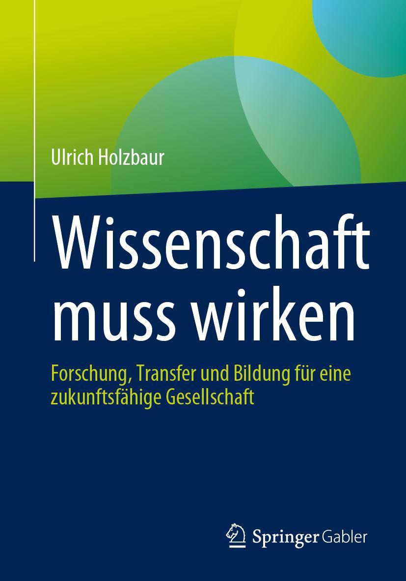 Cover: 9783658419073 | Wissenschaft muss wirken | Ulrich Holzbaur | Taschenbuch | Paperback