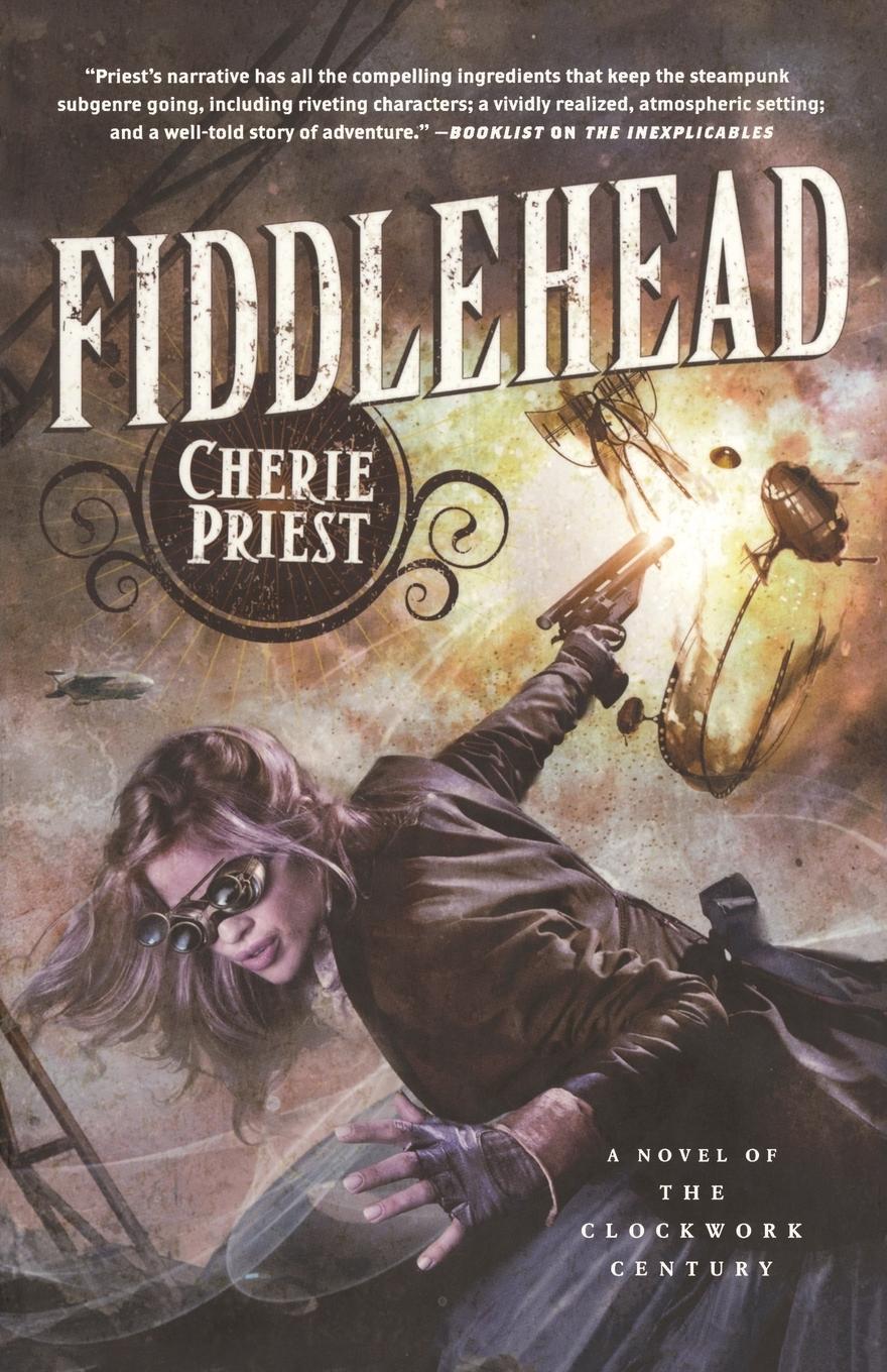 Cover: 9780765334077 | FIDDLEHEAD | Cherie Priest | Taschenbuch | Kartoniert / Broschiert