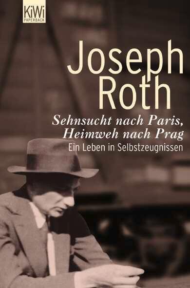 Cover: 9783462036329 | Sehnsucht nach Paris, Heimweh nach Prag | Joseph Roth | Taschenbuch