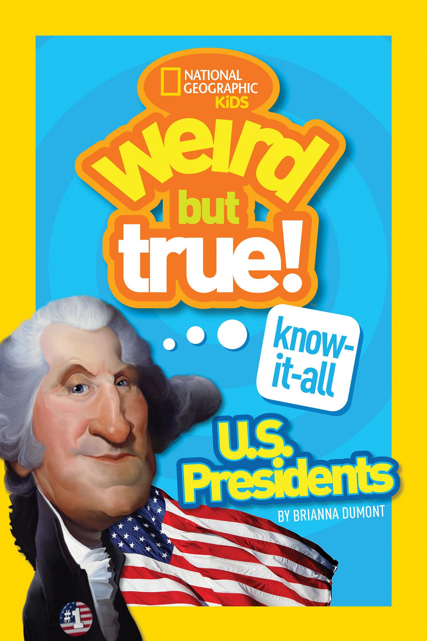 Cover: 9781426327964 | Weird But True! Know-It-All U.S. Presidents | Brianna Dumont | Buch