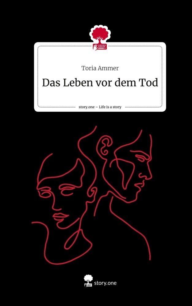 Cover: 9783711533692 | Das Leben vor dem Tod. Life is a Story - story.one | Toria Ammer