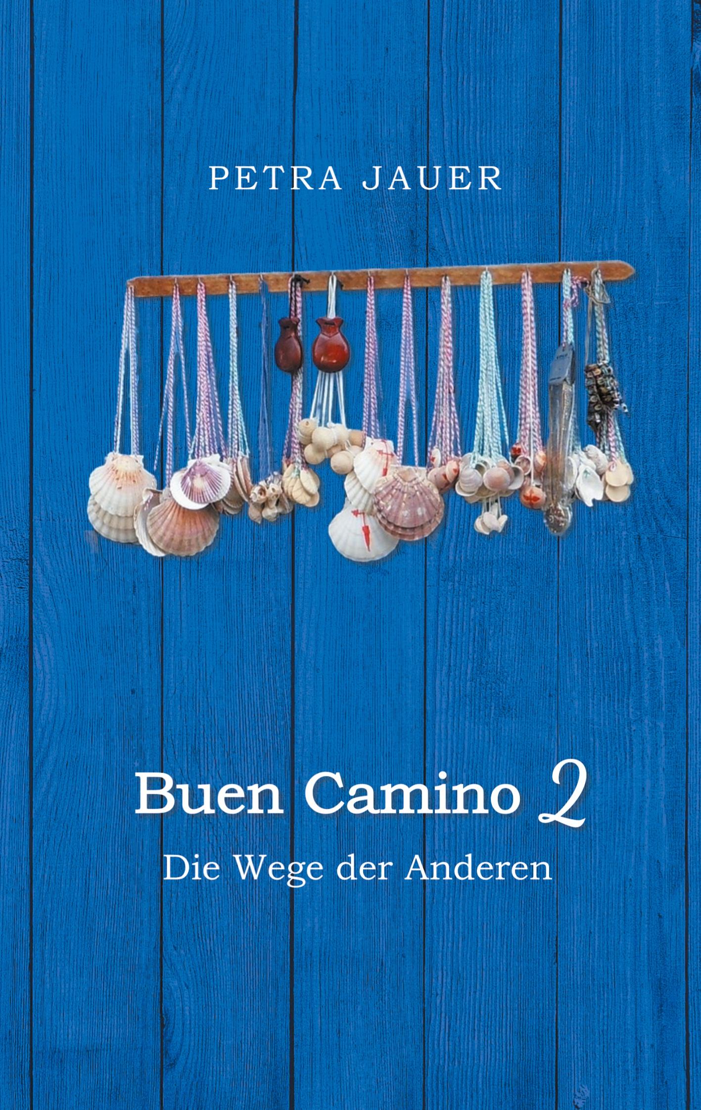 Cover: 9783839121962 | Buen Camino 2 | Die Wege der Anderen | Petra Jauer | Taschenbuch