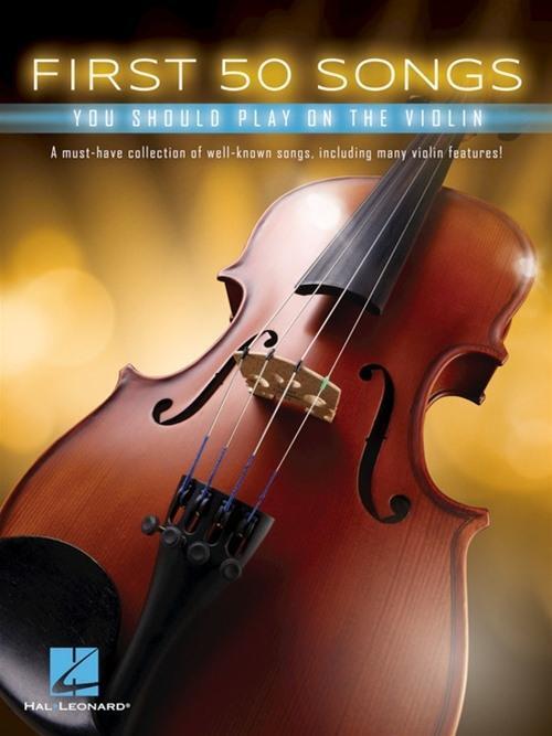 Cover: 9781540004338 | First 50 Songs You Should Play on the Violin | Hal Leonard Corp | Buch