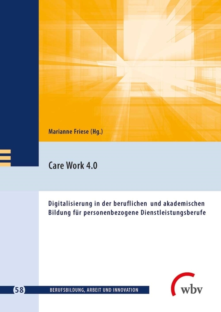 Cover: 9783763960545 | Care Work 4.0 | Marianne Friese (u. a.) | Taschenbuch | 272 S. | 2021