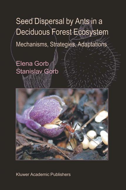 Cover: 9781402013799 | Seed Dispersal by Ants in a Deciduous Forest Ecosystem | Gorb (u. a.)