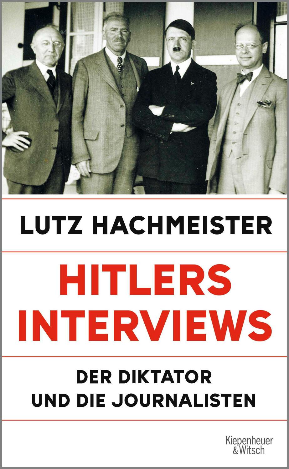 Cover: 9783462002409 | Hitlers Interviews | Der Diktator und die Journalisten | Hachmeister