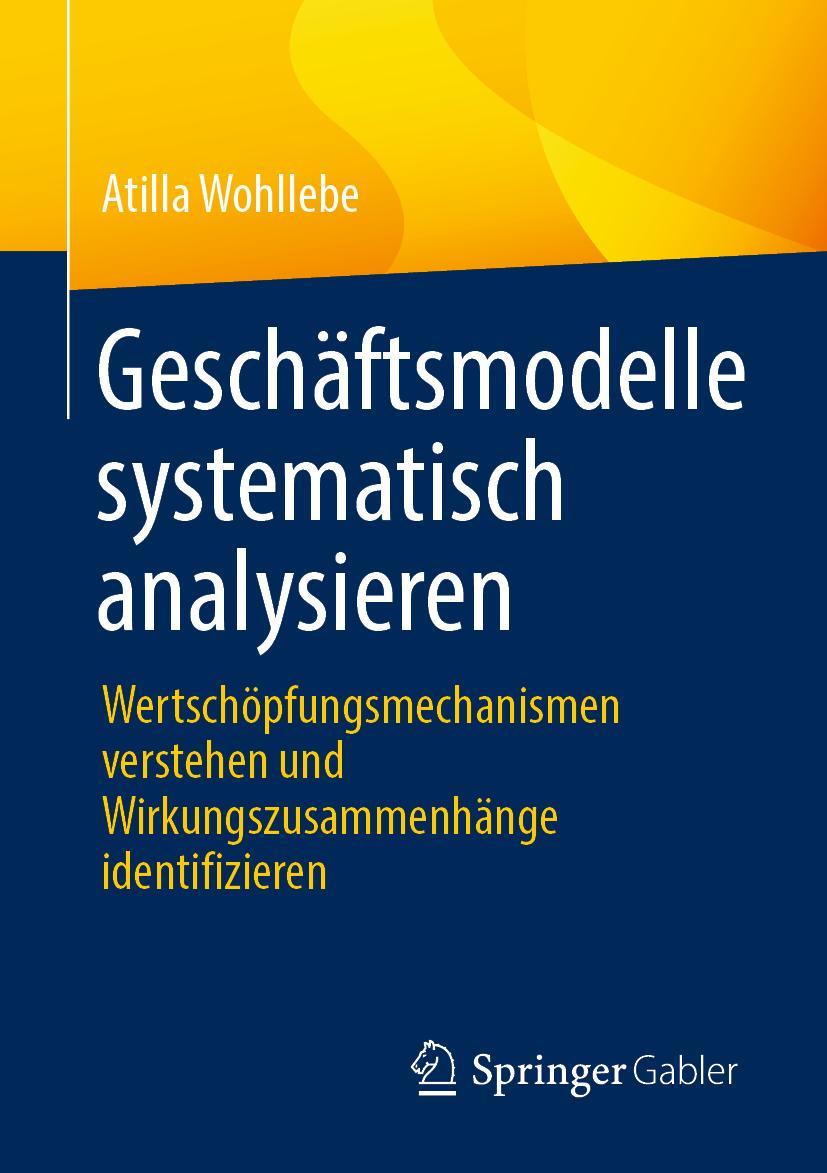 Cover: 9783658362577 | Geschäftsmodelle systematisch analysieren | Atilla Wohllebe | Buch