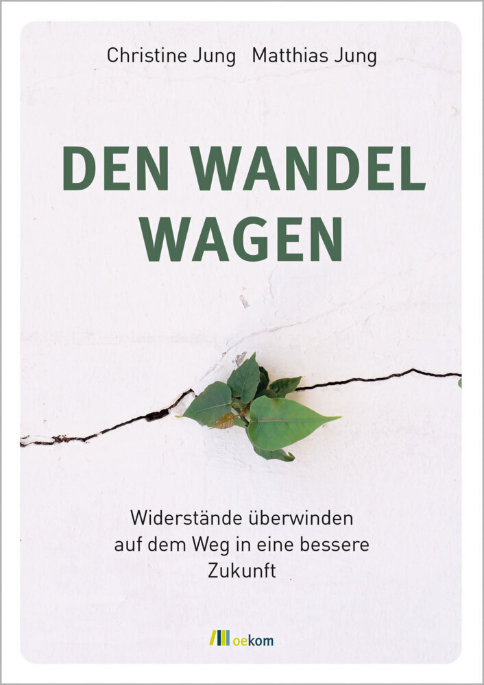 Cover: 9783962383657 | Den Wandel wagen | Christine Jung (u. a.) | Taschenbuch | 136 S.