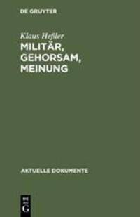 Cover: 9783110037821 | Militär, Gehorsam, Meinung | Klaus Heßler | Buch | Aktuelle Dokumente