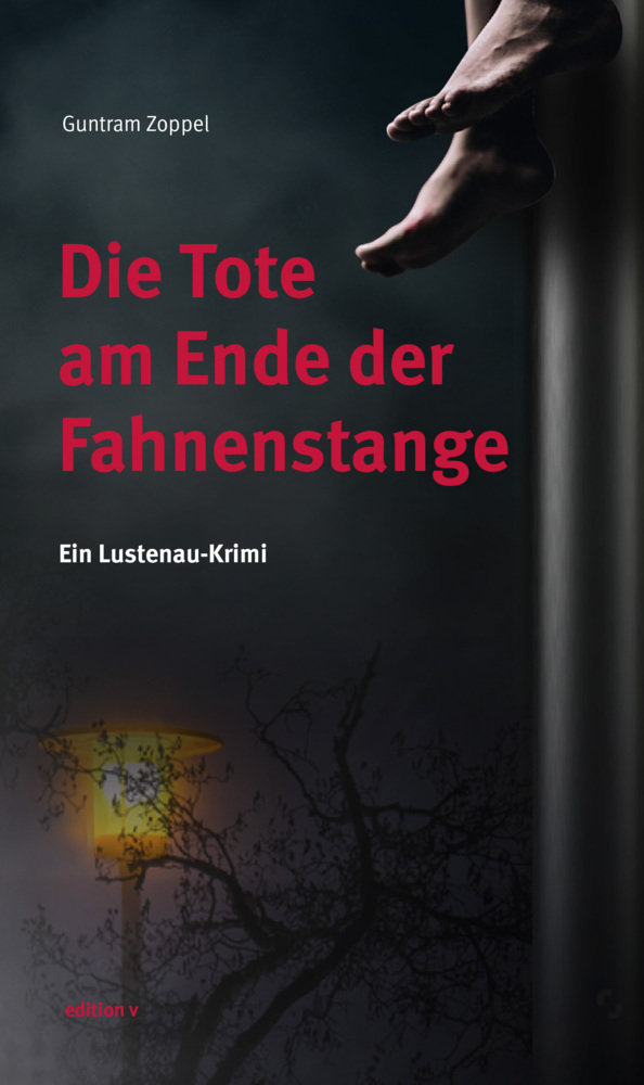 Cover: 9783950428094 | Die Tote am Ende der Fahnenstange | Ein Lustenau - Krimi | Zoppel