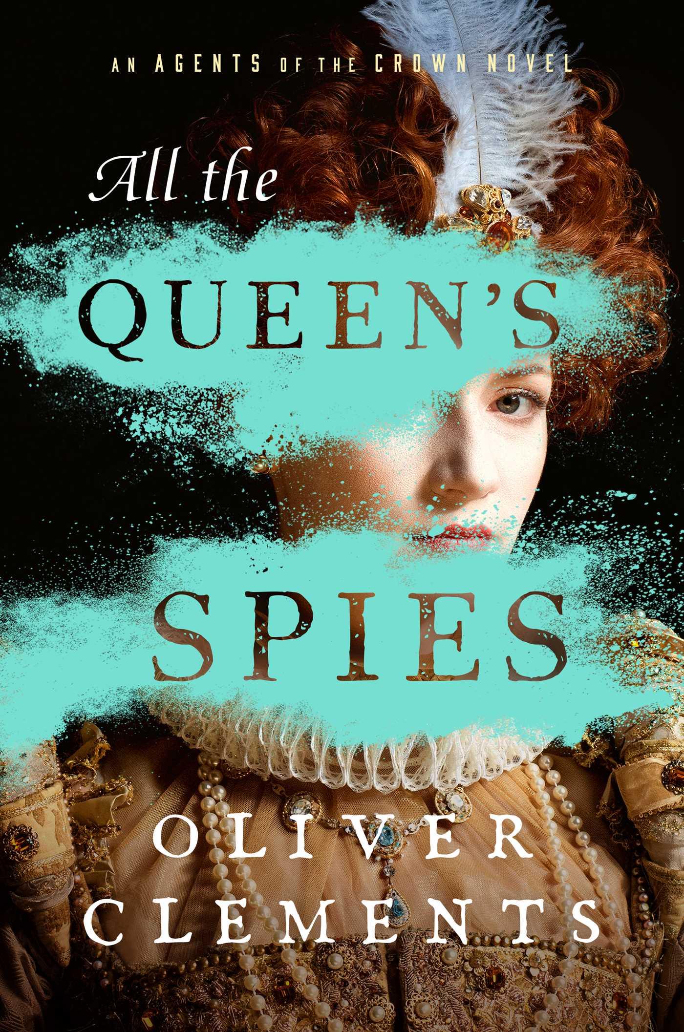 Cover: 9781982197469 | All the Queen's Spies | Oliver Clements | Buch | Gebunden | 2023