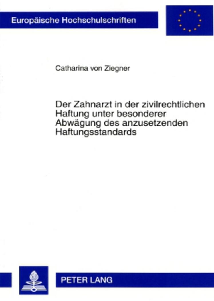 Cover: 9783631544068 | Der Zahnarzt in der zivilrechtlichen Haftung unter besonderer...