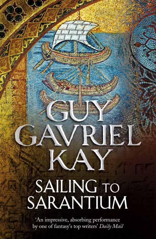 Cover: 9780007342082 | Sailing to Sarantium | Guy Gavriel Kay | Taschenbuch | Englisch | 2011