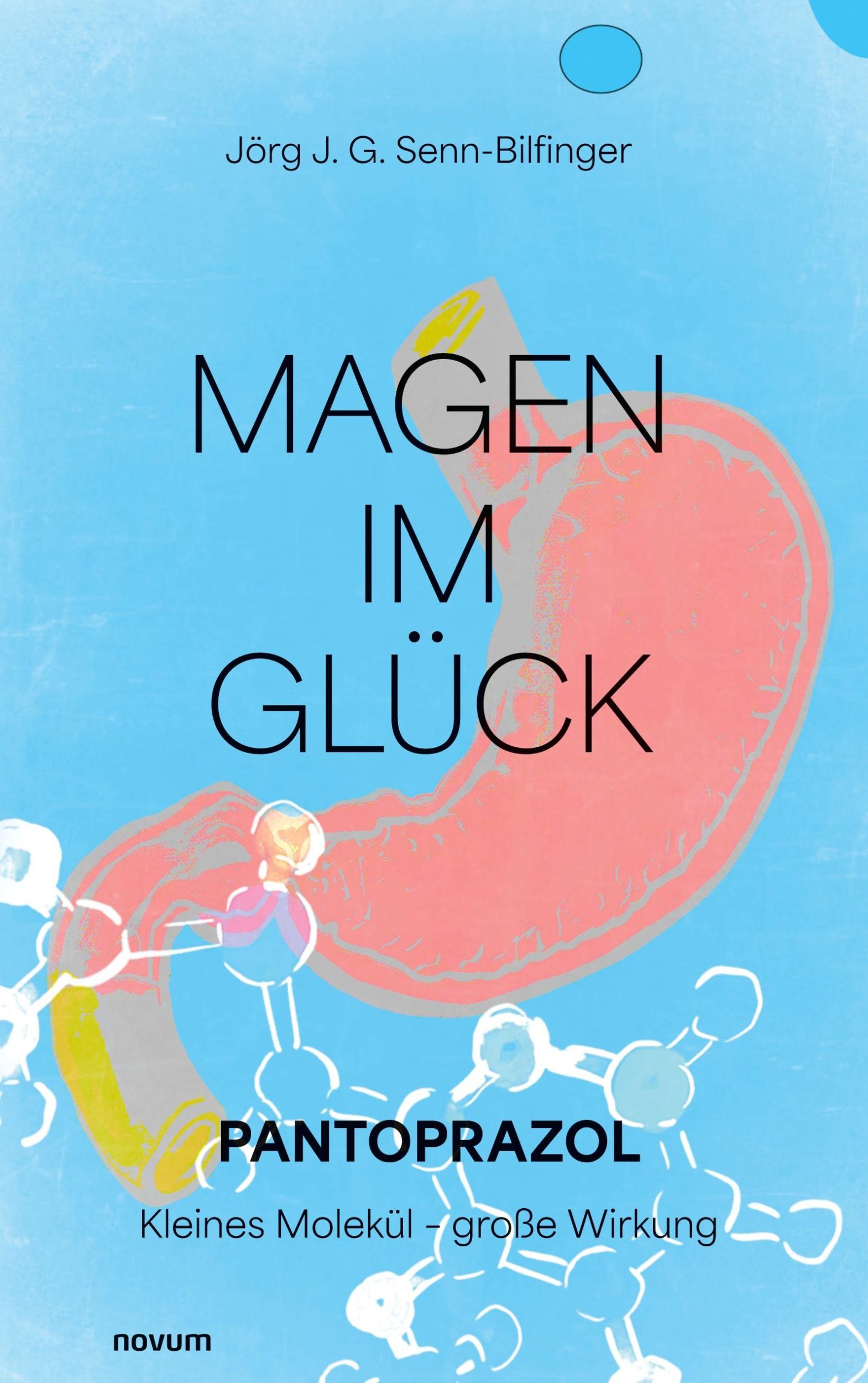 Cover: 9783948379896 | Magen im Glück | Pantoprazol: Kleines Molekül ¿ große Wirkung | Buch