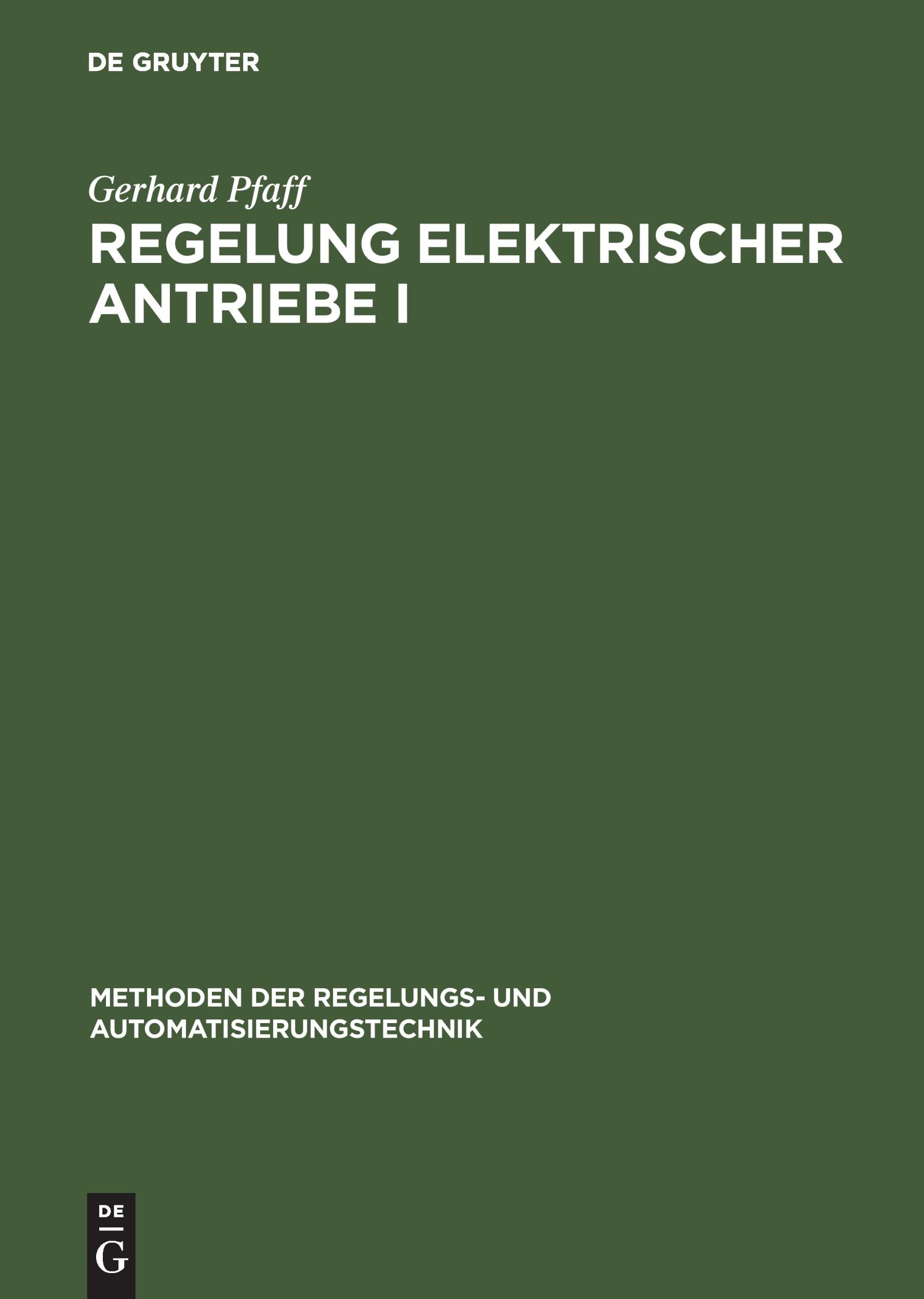 Cover: 9783486230949 | Regelung elektrischer Antriebe I | Gerhard Pfaff | Buch | 195 S.