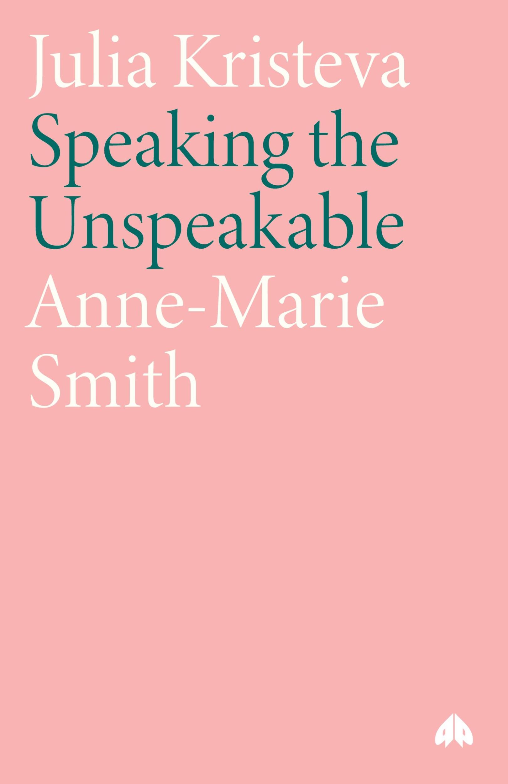 Cover: 9780745310572 | Julia Kristeva | Speaking the Unspeakable | Anne-Marie Smith | Buch