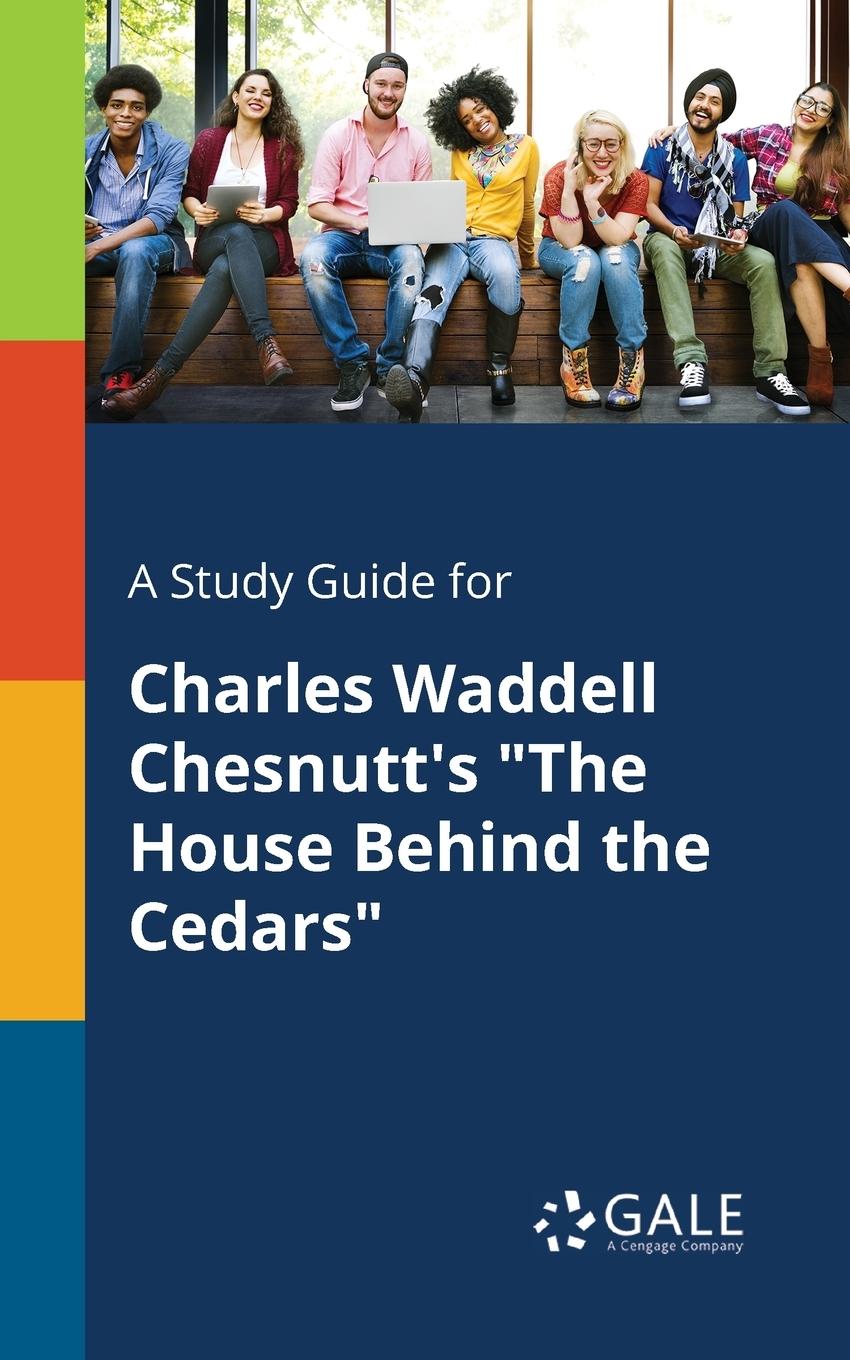 Cover: 9781375391689 | A Study Guide for Charles Waddell Chesnutt's "The House Behind the...