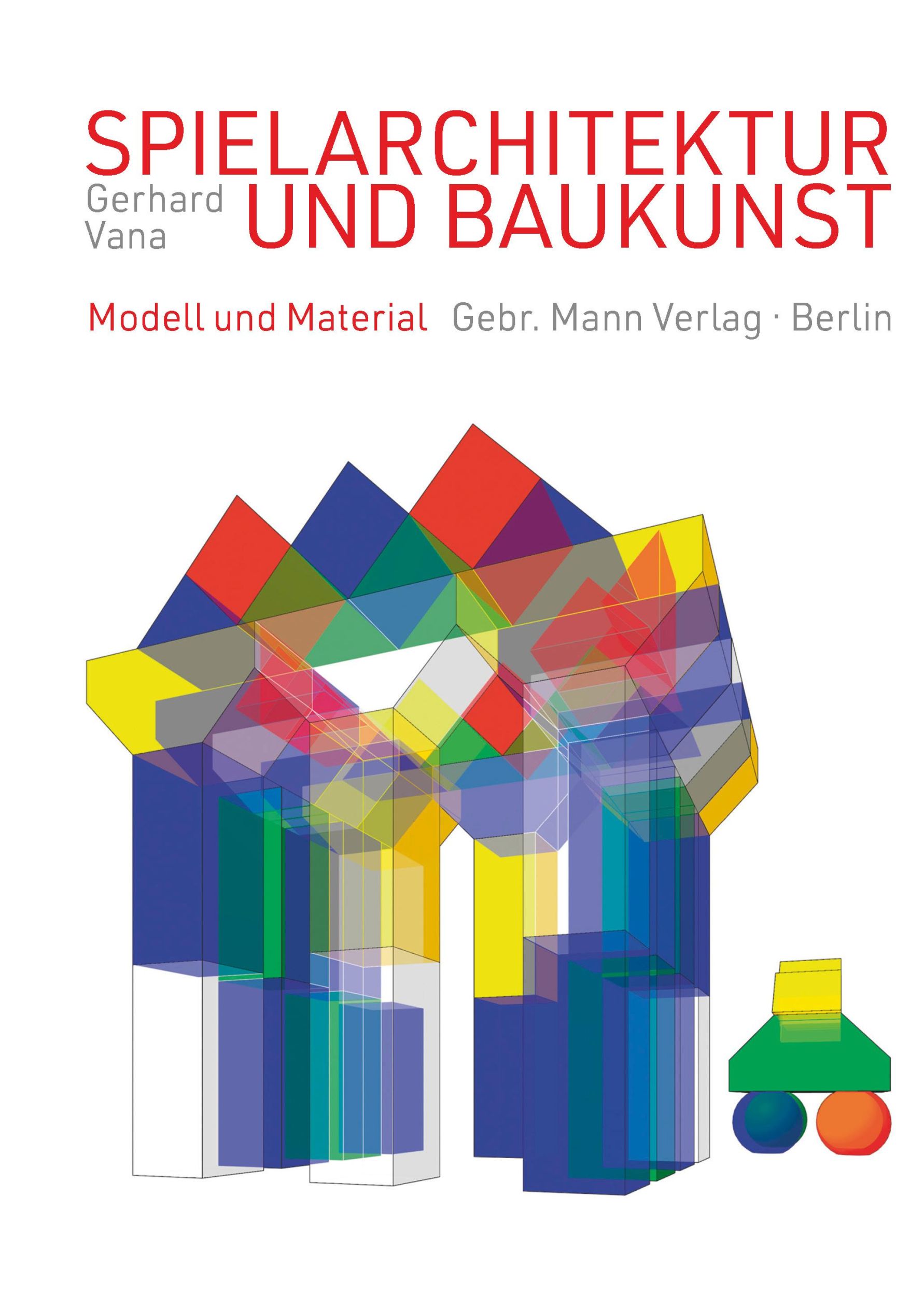 Cover: 9783786129271 | Spielarchitektur und Baukunst | Modell und Material | Gerhard Vana