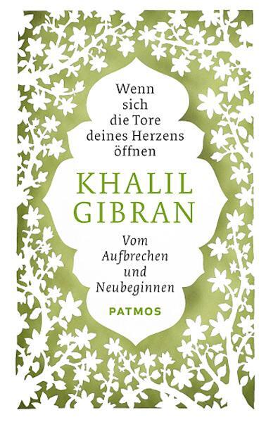 Cover: 9783843605007 | Wenn sich die Tore deines Herzens öffnen | Khalil Gibran | Buch | 2014