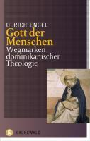 Cover: 9783786728399 | Gott der Menschen | Wegmarken dominikanischer Theologie | Ulrich Engel