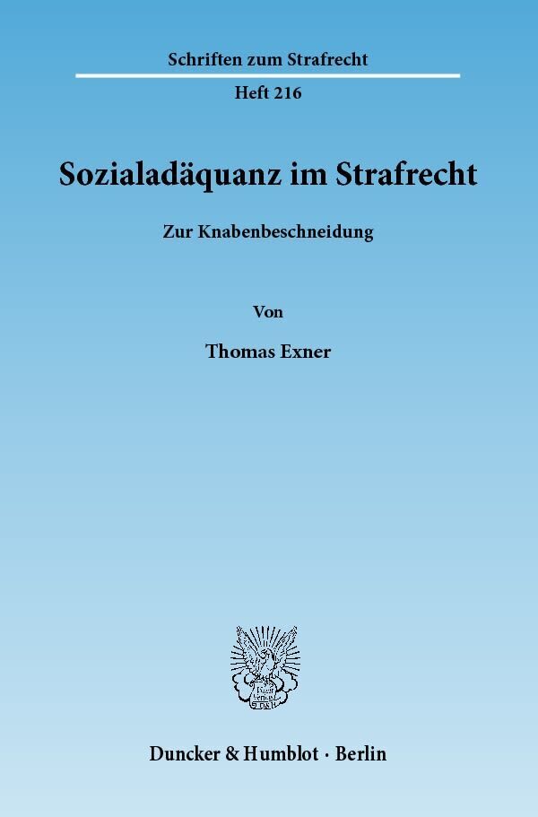 Cover: 9783428134878 | Sozialadäquanz im Strafrecht | Zur Knabenbeschneidung | Thomas Exner