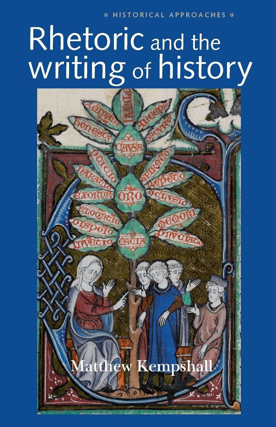 Cover: 9780719070310 | Rhetoric and the Writing of History, 400-1500 | Matthew Kempshall