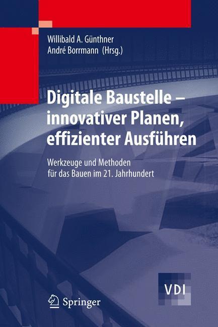 Cover: 9783642164859 | Digitale Baustelle- innovativer Planen, effizienter Ausführen | Buch