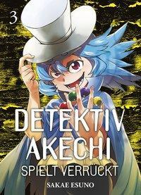 Cover: 9783741613944 | Detektiv Akechi spielt verrückt 03 | Detektiv Akechi spielt verrückt 3